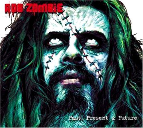 rob zombie greatest hits past present and future